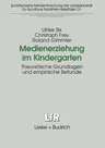 Medienerziehung Im Kindergarten: Theoretische Grundlagen Und Empirische Befunde (1998)