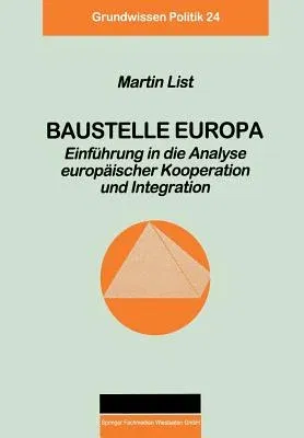 Baustelle Europa: Einführung in Die Analyse Europäischer Kooperation Und Integration (1999)