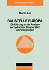 Baustelle Europa: Einführung in Die Analyse Europäischer Kooperation Und Integration (1999)