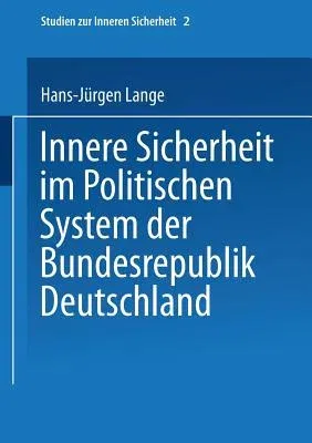 Innere Sicherheit Im Politischen System Der Bundesrepublik Deutschland (1999)