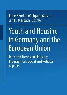 Youth and Housing in Germany and the European Union: Data and Trands on Housing: Biographical, Social and Political Aspect (1999)