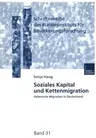 Soziales Kapital Und Kettenmigration: Italienische Migranten in Deutschland (2000)