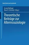 Theoretische Beiträge Zur Alternssoziologie (2002)