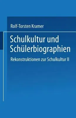 Schulkultur Und Schülerbiographien: Das "Schulbiographische Passungsverhältnis" Rekonstruktionen Zur Schulkultur II (2002)