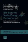 Eu-Beitritt: Verheißung Oder Bedrohung?: Die Perspektive Der Mittel- Und Osteuropäischen Kandidatenländer (2003)