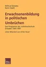 Erwachsenenbildung in Politischen Umbrüchen: Programmforschung Volkshochschule Dresden 1945-1997 (2003)