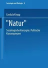 "Natur": Soziologische Konzepte Politische Konsequenzen (2002)