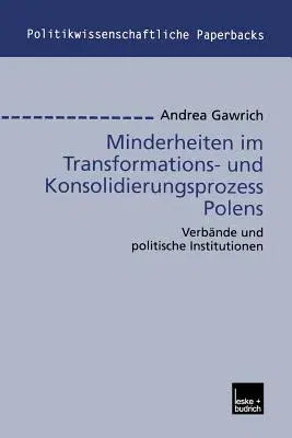 Minderheiten Im Transformations- Und Konsolidierungsprozess Polens: Verbände Und Politische Institutionen (2003)