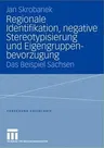 Regionale Identifikation, Negative Stereotypisierung Und Eigengruppenbevorzugung (2004)