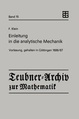 Einleitung in Die Analytische Mechanik: Vorlesung, Gehalten in Göttingen 1886/87 (1991)