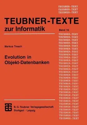 Evolution in Objekt-Datenbanken: Anpassung Und Integration Bestehender Informationssysteme (1995)