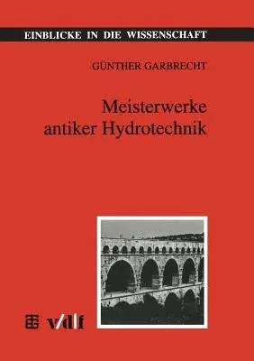 Meisterwerke Antiker Hydrotechnik (1995)