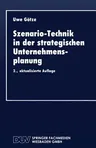 Szenario-Technik in Der Strategischen Unternehmensplanung (2. Aufl. 1993)