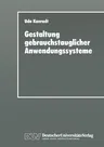 Gestaltung Gebrauchstauglicher Anwendungssysteme: Modellierung Und Konzeption Organisations- Und Aufgabenangemessener Software (1996)