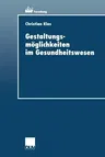 Gestaltungsmöglichkeiten Im Gesundheitswesen (2000)