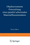 Objektorientierte Entwicklung Eines Parallel Arbeitenden Materialflusssimulators (2000)