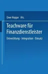 Teachware Für Finanzdienstleister: Entwicklung -- Integration -- Einsatz (2000)