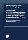 Innovative Managementaufgaben in Der Nationalen Und Internationalen Praxis: Anforderungen, Methoden, Lösungen, Transfer (2001)