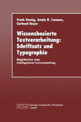 Wissensbasierte Textverarbeitung: Schriftsatz Und Typographie: Möglichkeiten Einer Intelligenteren Textverarbeitung (1991)