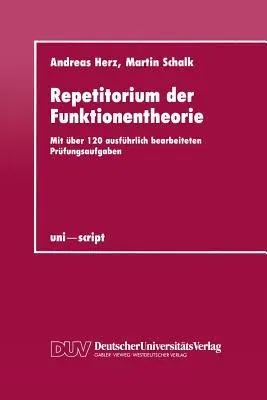 Repetitorium Der Funktionentheorie: Mit Über 120 Ausführlich Bearbeiteten Prüfungsaufgaben (1994)