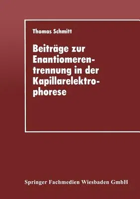 Beiträge Zur Enantiomerentrennung in Der Kapillarelektrophorese (1995)