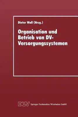 Organisation Und Betrieb Von DV-Versorgungssystemen: Vorträge Der 11. Gl-Fachtagung Über Rechenzentren Am 30. November Und 1. Dezember 1995 in Götting