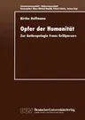 Opfer Der Humanität: Zur Anthropologie Franz Grillparzers (1999)