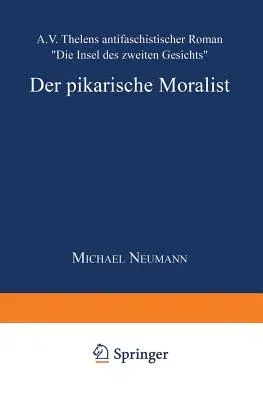 Der Pikarische Moralist: A.V. Thelens Antifaschistischer Roman "Die Insel Des Zweiten Gesichts" (2000)