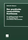 Das Psychische Raumzeitliche Kontinuum: Ein Feldtheoretischer Ansatz Zur Darstellung Des Menschlichen Bewusstseins (2000)