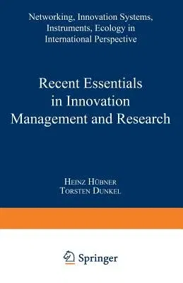 Recent Essentials in Innovation Management and Research: Networking, Innovation Systems, Instruments, Ecology in International Perspective (1995)