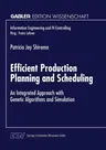 Efficient Production Planning and Scheduling: An Integrated Approach with Genetic Algorithms and Simulation (1996)