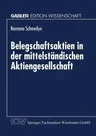 Belegschaftsaktien in Der Mittelständischen Aktiengesellschaft: Analyse Am Beispiel Von Softwareunternehmen (1998)