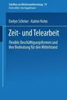 Zeit- Und Telearbeit: Flexible Beschäftigungsformen Und Ihre Bedeutung Für Den Mittelstand (1998)