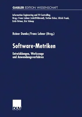 Software-Metriken: Entwicklungen, Werkzeuge Und Anwendungsverfahren (2000)