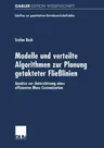 Modelle Und Verteilte Algorithmen Zur Planung Getakteter Fließlinien: Ansätze Zur Unterstützung Eines Effizienten Mass Customization (2000)