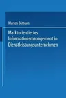 Marktorientiertes Informationsmanagement in Dienstleistungsunternehmen (2000)