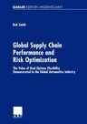 Global Supply Chain Performance and Risk Optimization: The Value of Real Options Flexibility Demonstrated in the Global Automotive Industry (Softcover