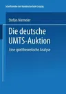 Die Deutsche Umts-Auktion: Eine Spieltheoretische Analyse (2002)