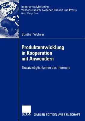 Produktentwicklung in Kooperation Mit Anwendern: Einsatzmöglichkeiten Des Internets (2003)