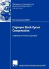 Employee Stock Option Compensation: A Behavioral Finance Approach (Softcover Reprint of the Original 1st 2004)