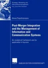 Post-Merger Integration and the Management of Information and Communication Systems: An Analytical Framework and Its Application in Tourism (Softcover