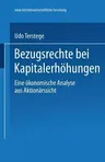 Bezugsrechte Bei Kapitalerhöhungen: Eine Ökonomische Analyse Aus Aktionärssicht (2001)