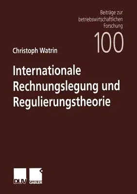 Internationale Rechnungslegung Und Regulierungstheorie (2001)