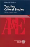 Teaching Cultural Studies: Methods - Matters - Models