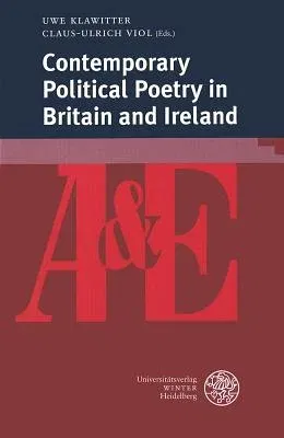 Contemporary Political Poetry in Britain and Ireland