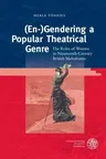 (en-)Gendering a Popular Theatrical Genre: The Roles of Women in Nineteenth-Century British Melodrama