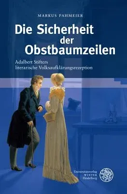 Die Sicherheit Der Obstbaumzeilen Adalbert Stifters Literarische Volksaufklarungsrezeption