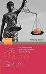 Das Ethische Gehirn: Der Determinierte Wille Und Die Eigene Verantwortung (2009)