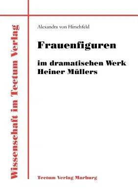 Frauenfiguren im dramatischen Werk Heiner Müllers