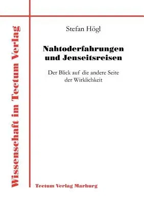 Nahtoderfahrungen und Jenseitsreisen